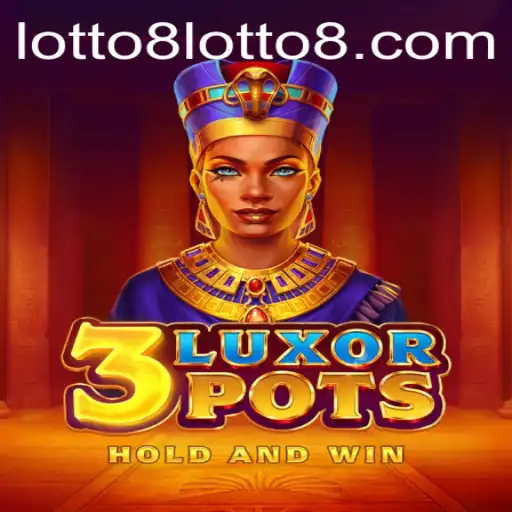 Exploring 3LuxorPots: The Thrilling World of Lotto8